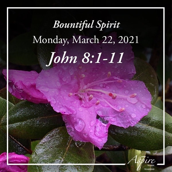 Bountiful Spirit - March 22, 2021