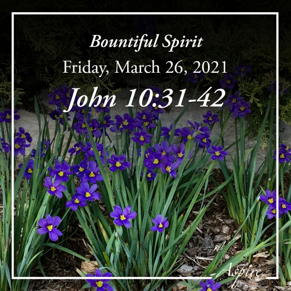 Bountiful Spirit - March 26, 2021